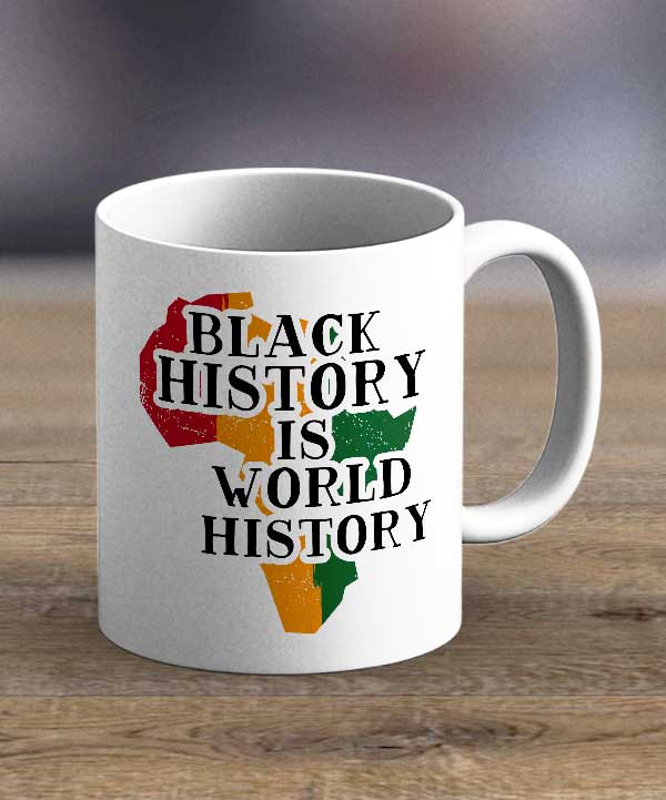 Coffee Cups & Mugs - Black history is world history Print Mug