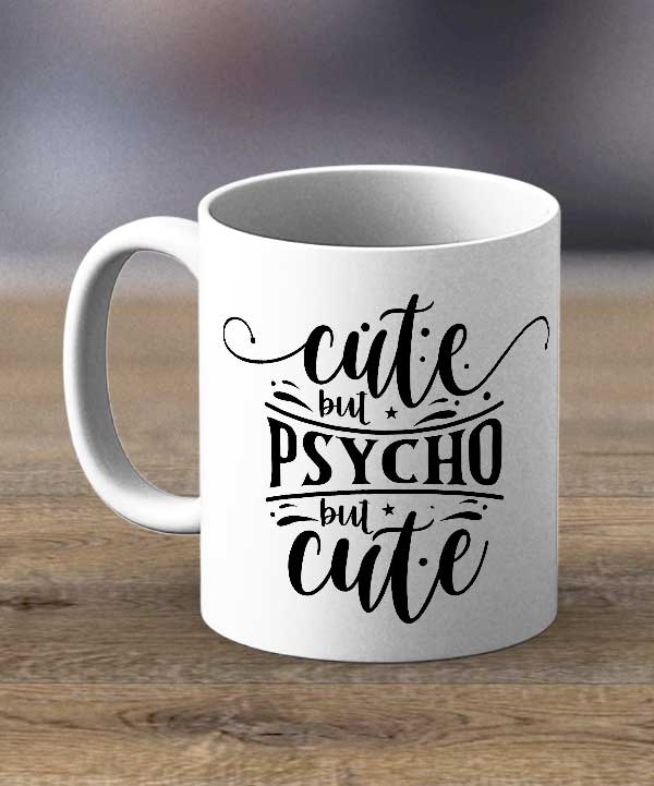 Cute But Psycho Print Mug