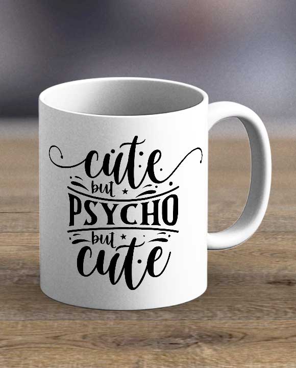 Cute But Psycho Print Mug