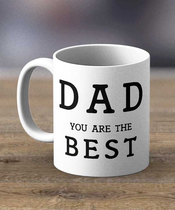 Dad You Are The Best Print Mug