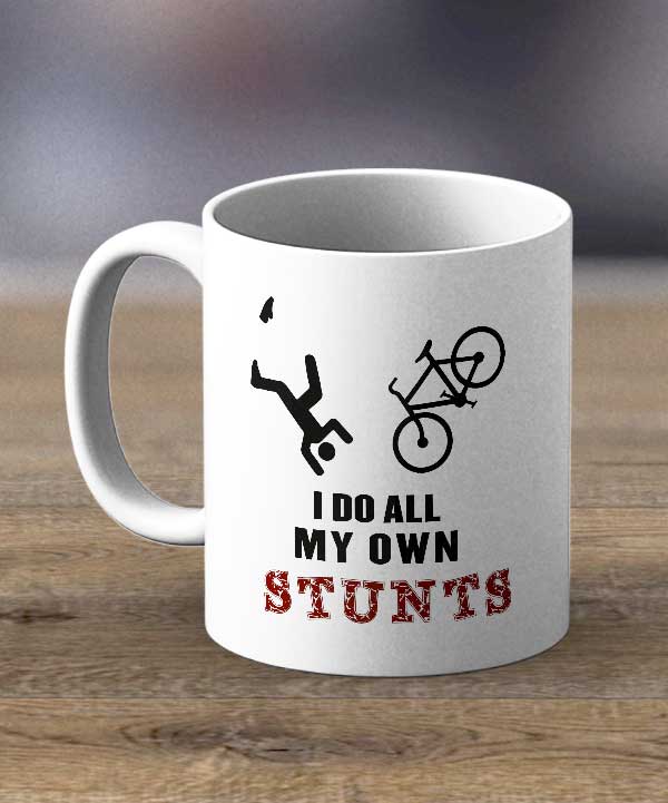 Coffee Cups & Mugs I do my own stunts Print Mug