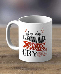 Coffee Cups & Mugs - One Day I Will Make The Onions Cry Print Mug