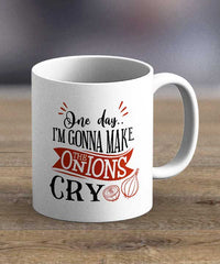 Coffee Cups & Mugs - One Day I Will Make The Onions Cry Print Mug